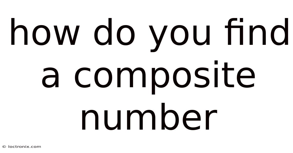How Do You Find A Composite Number