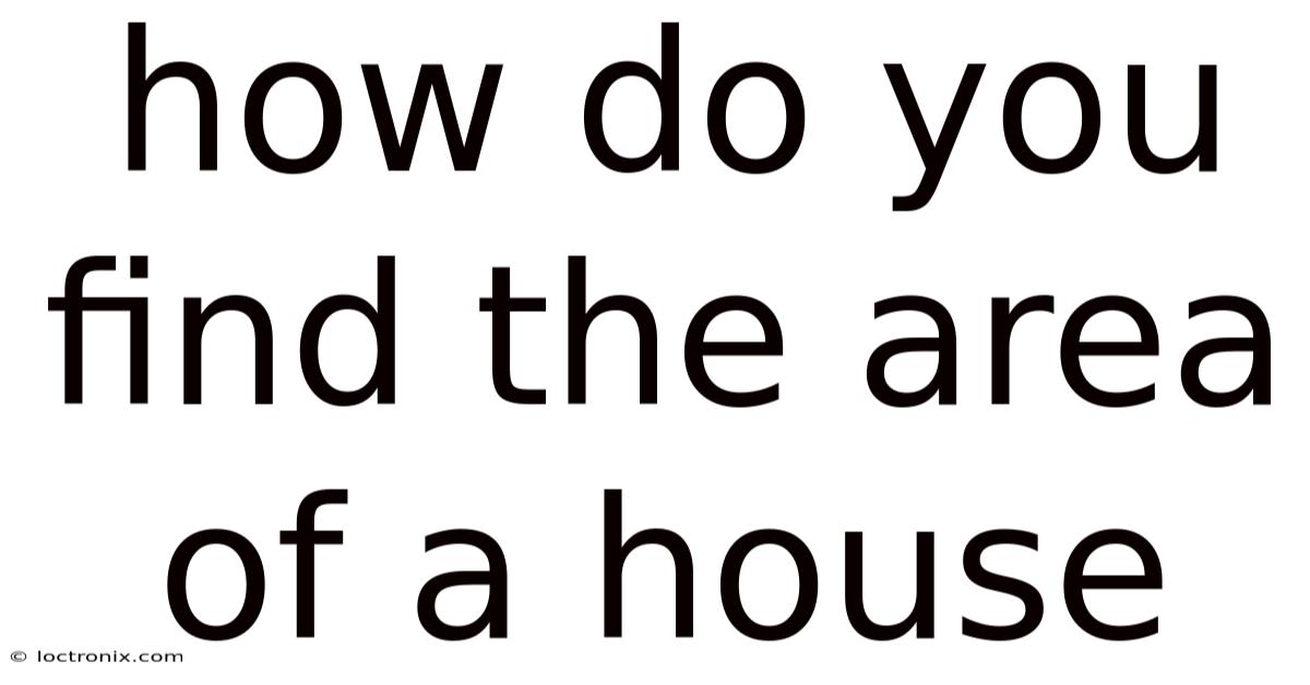 How Do You Find The Area Of A House