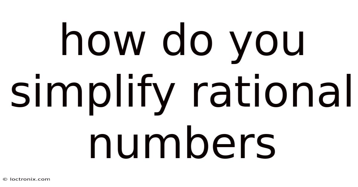 How Do You Simplify Rational Numbers