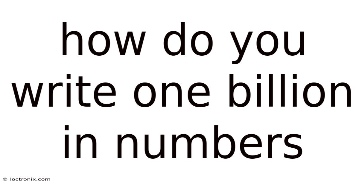 How Do You Write One Billion In Numbers
