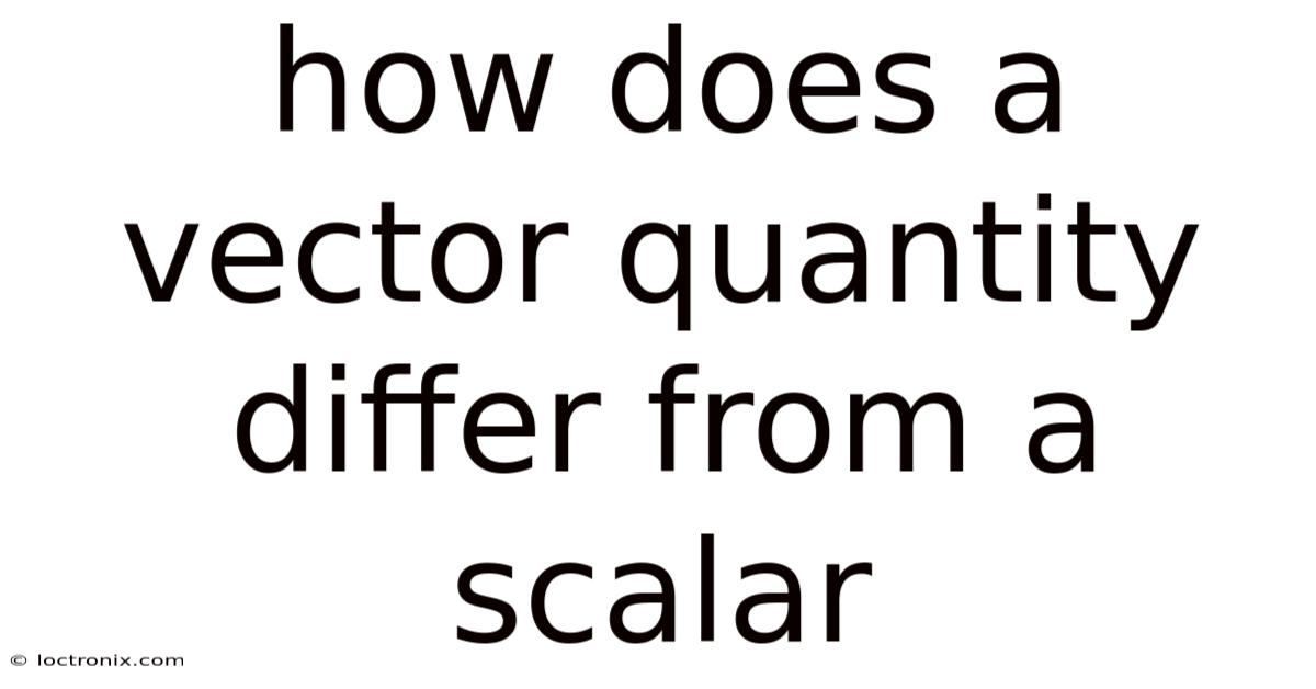 How Does A Vector Quantity Differ From A Scalar