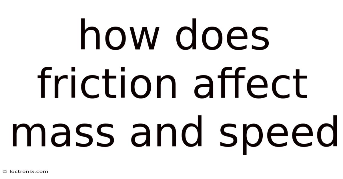 How Does Friction Affect Mass And Speed