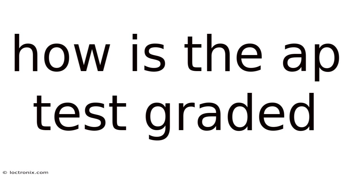 How Is The Ap Test Graded
