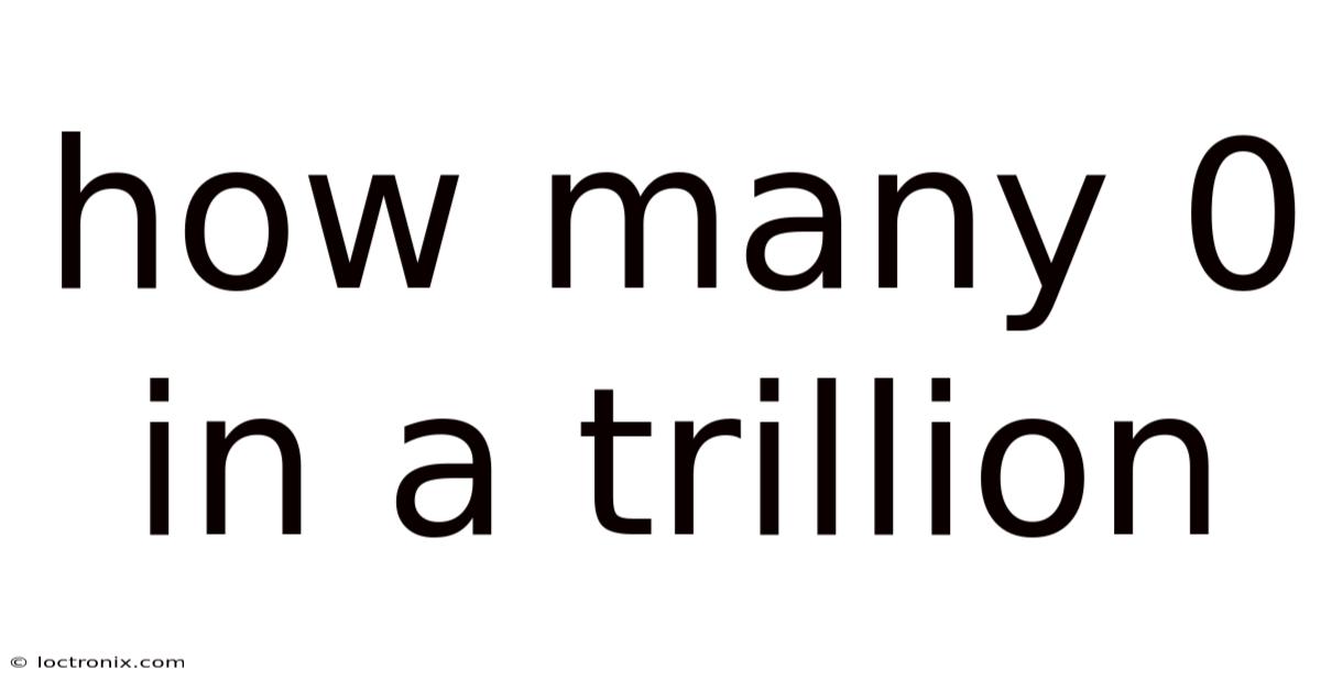 How Many 0 In A Trillion