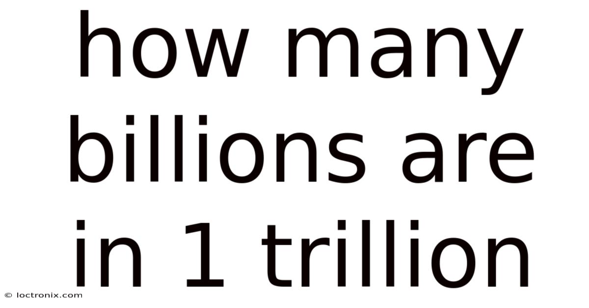 How Many Billions Are In 1 Trillion