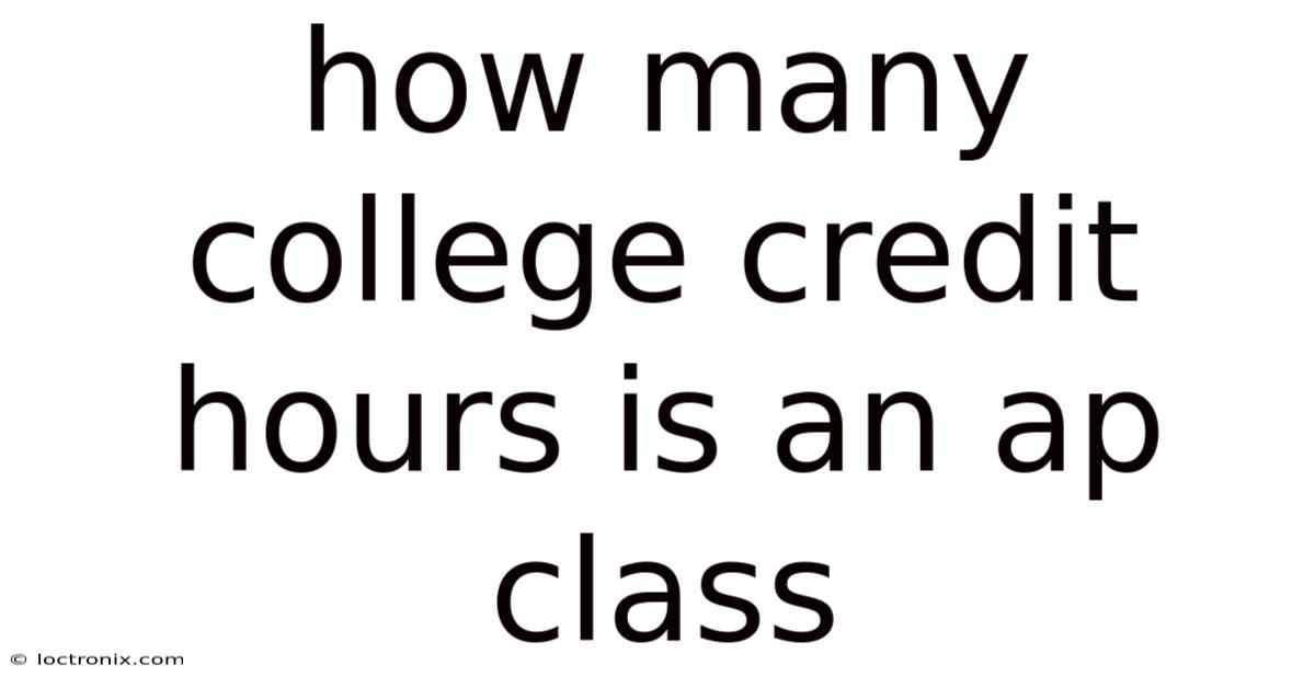 How Many College Credit Hours Is An Ap Class