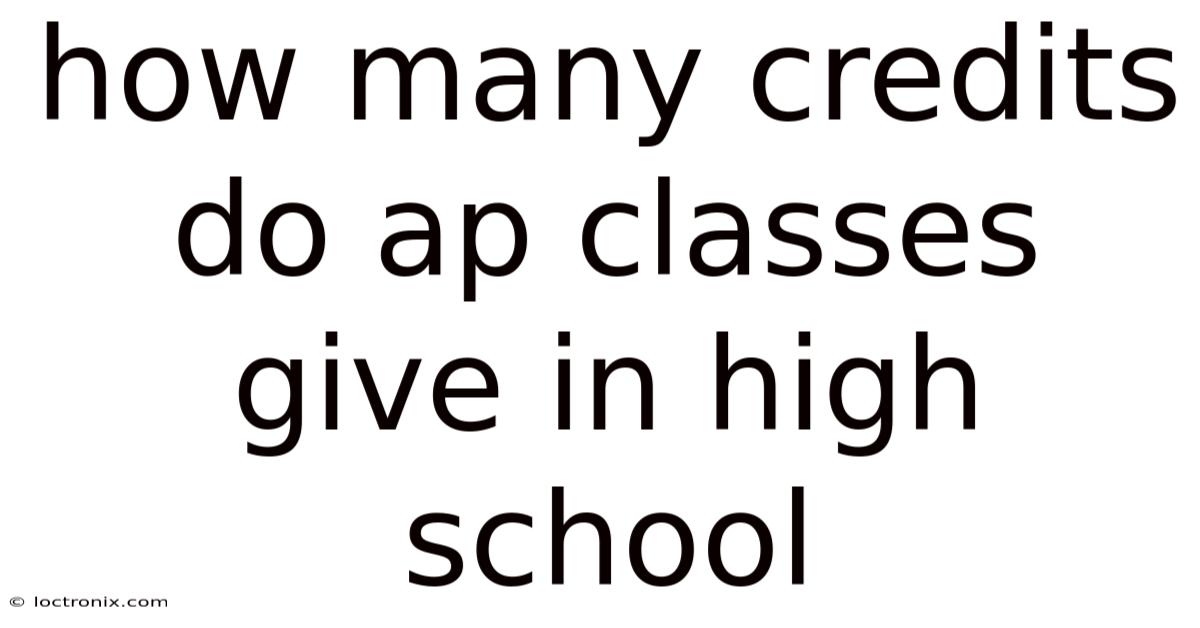 How Many Credits Do Ap Classes Give In High School