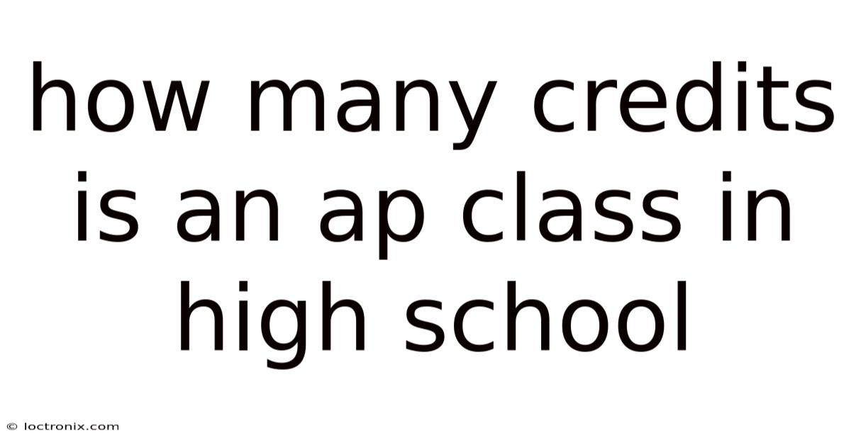How Many Credits Is An Ap Class In High School