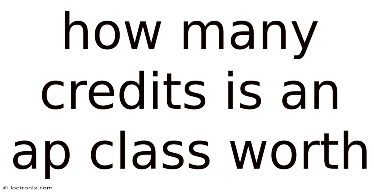How Many Credits Is An Ap Class Worth