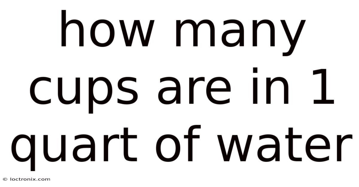 How Many Cups Are In 1 Quart Of Water