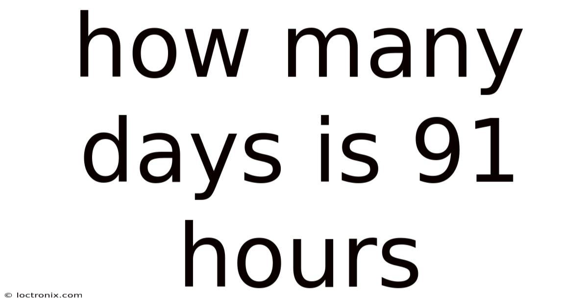 How Many Days Is 91 Hours
