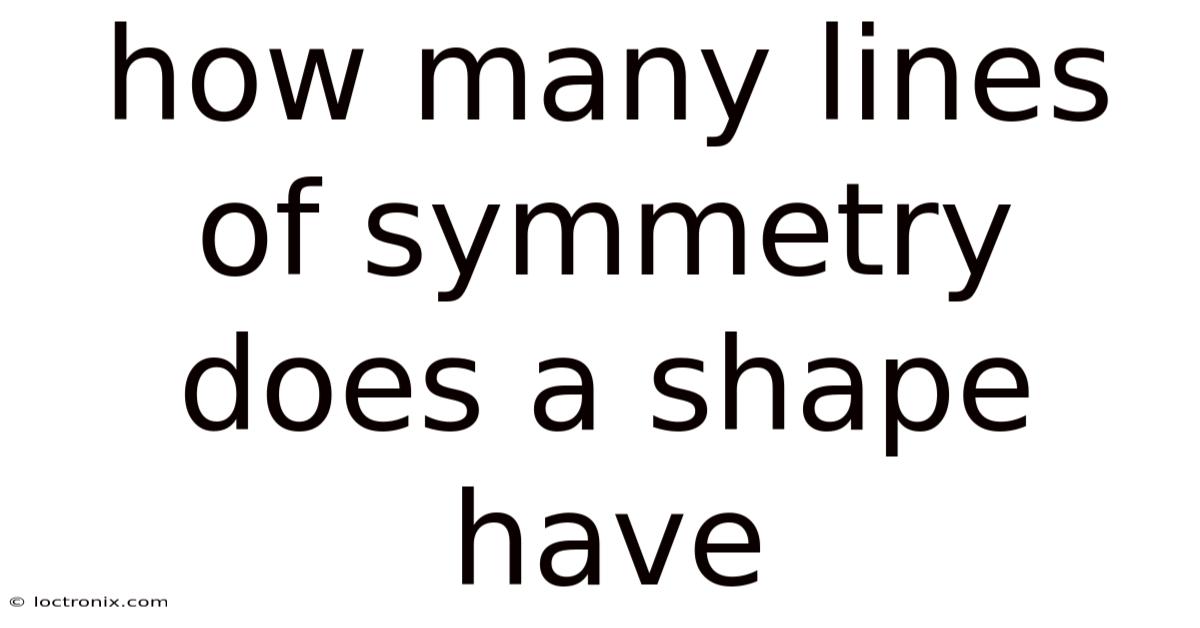 How Many Lines Of Symmetry Does A Shape Have