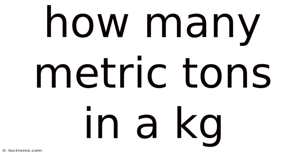 How Many Metric Tons In A Kg