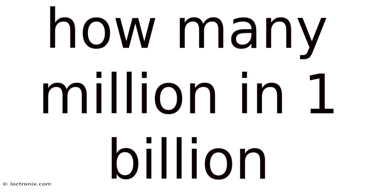 How Many Million In 1 Billion