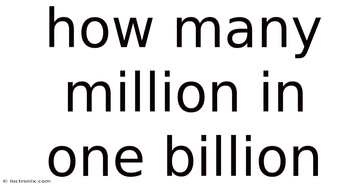 How Many Million In One Billion