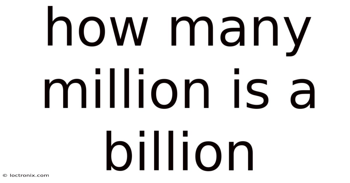 How Many Million Is A Billion