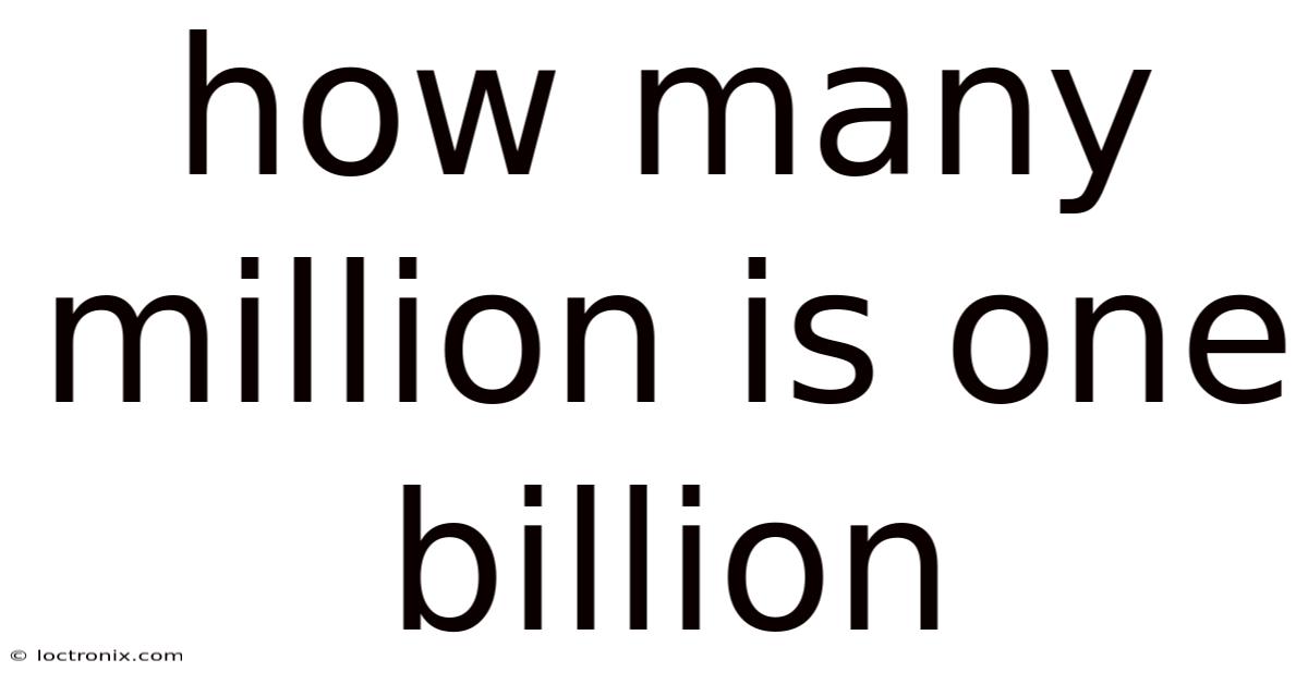 How Many Million Is One Billion