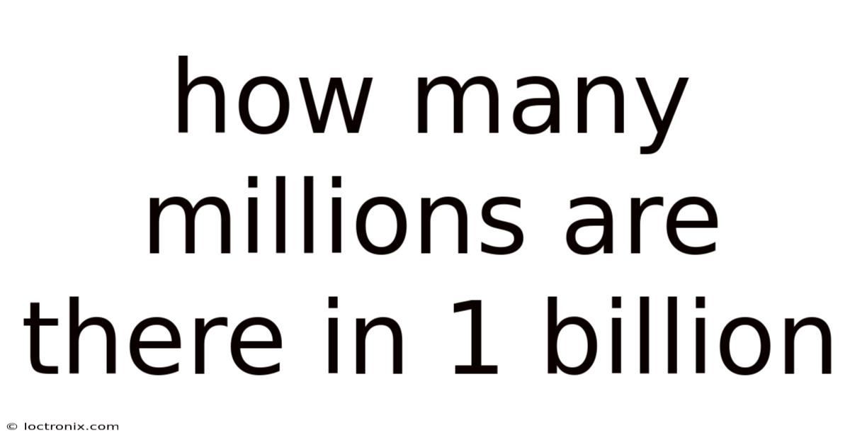 How Many Millions Are There In 1 Billion