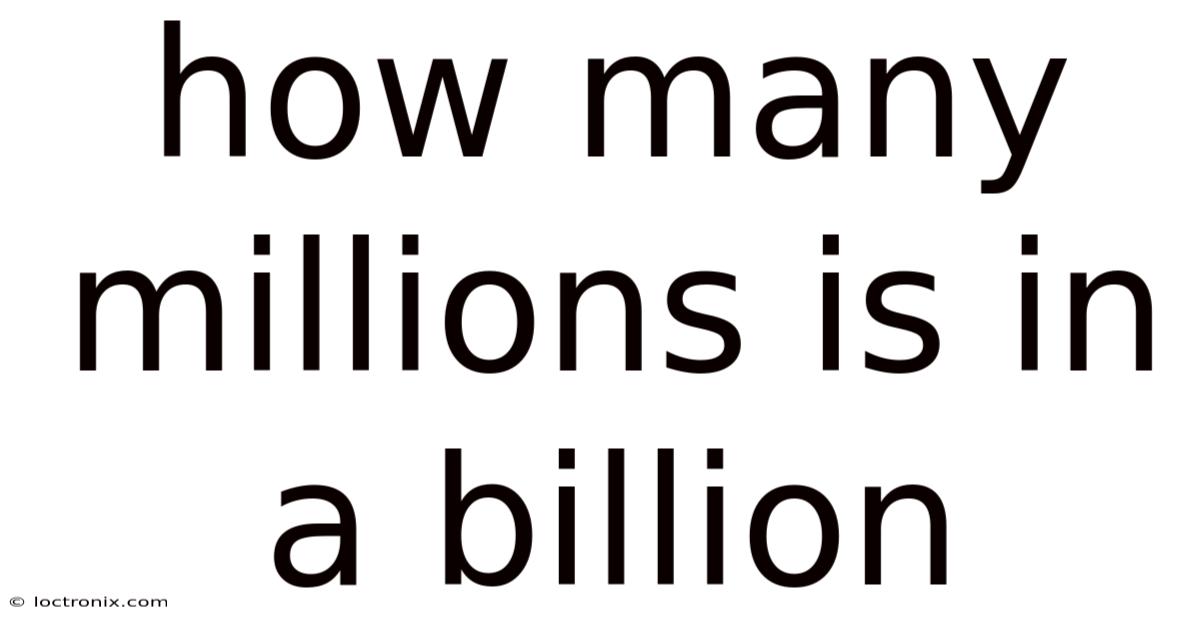 How Many Millions Is In A Billion