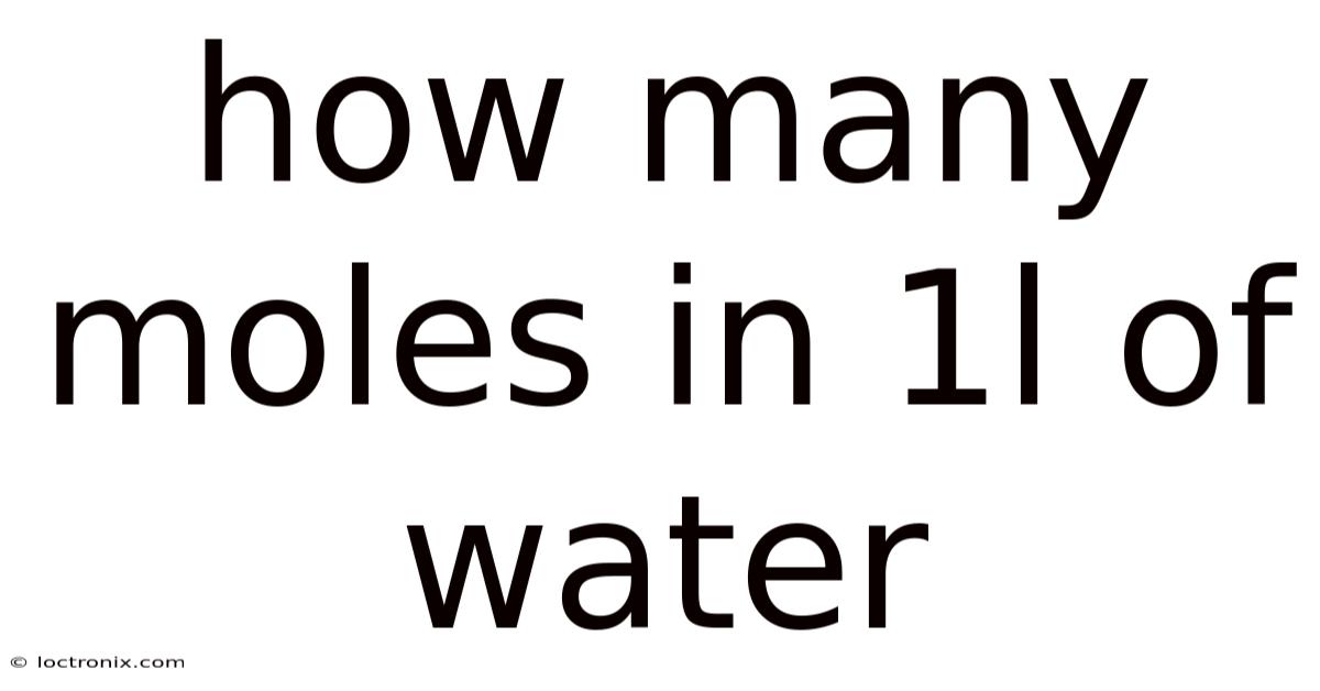 How Many Moles In 1l Of Water