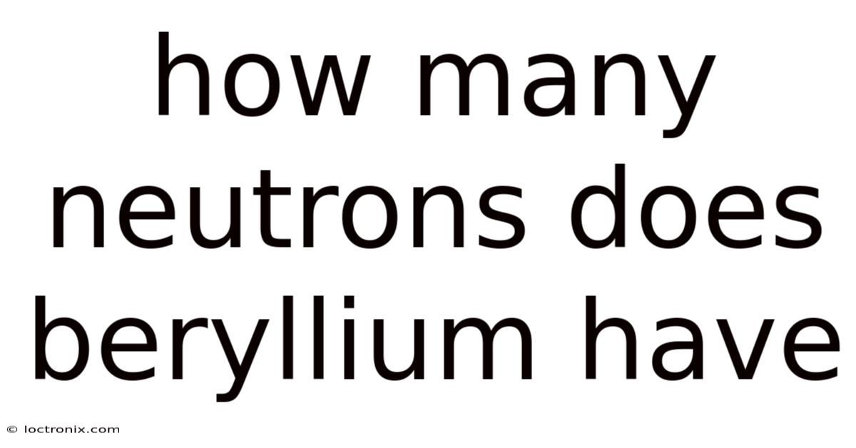 How Many Neutrons Does Beryllium Have