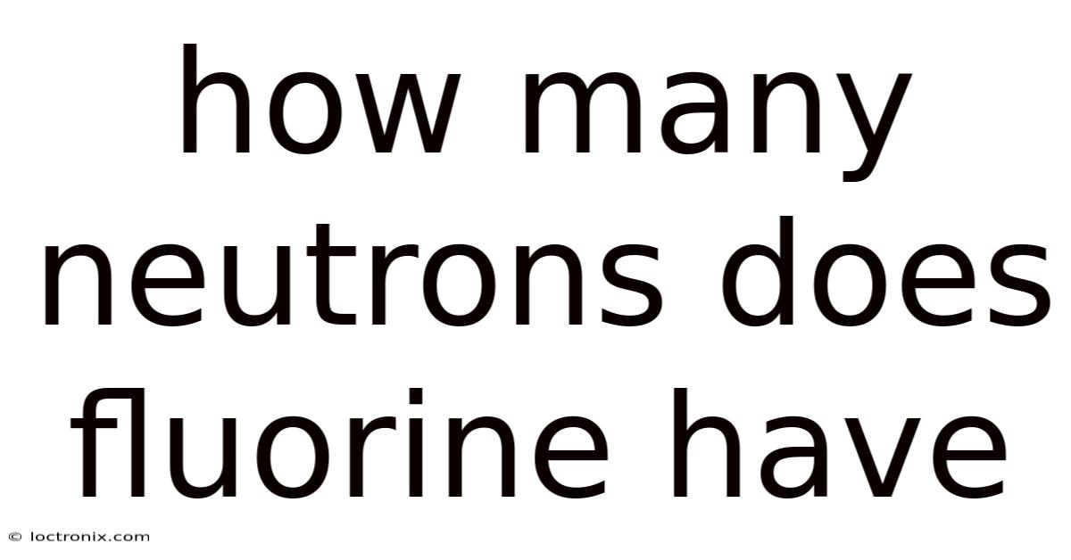How Many Neutrons Does Fluorine Have