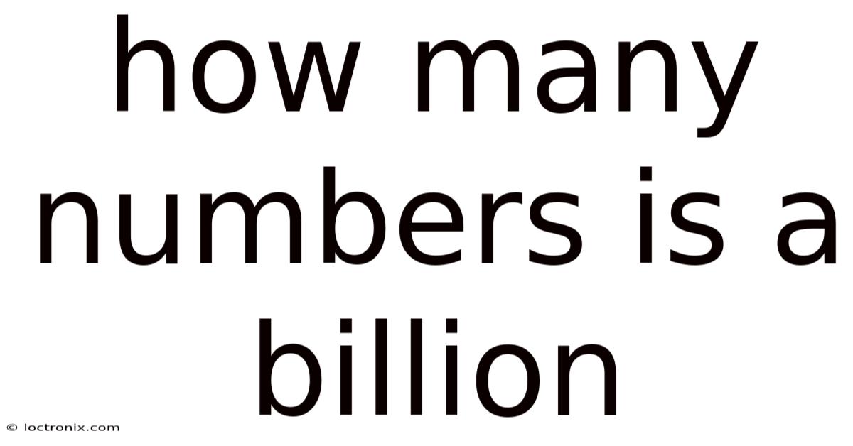 How Many Numbers Is A Billion