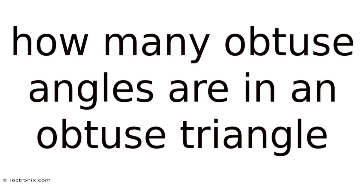 How Many Obtuse Angles Are In An Obtuse Triangle