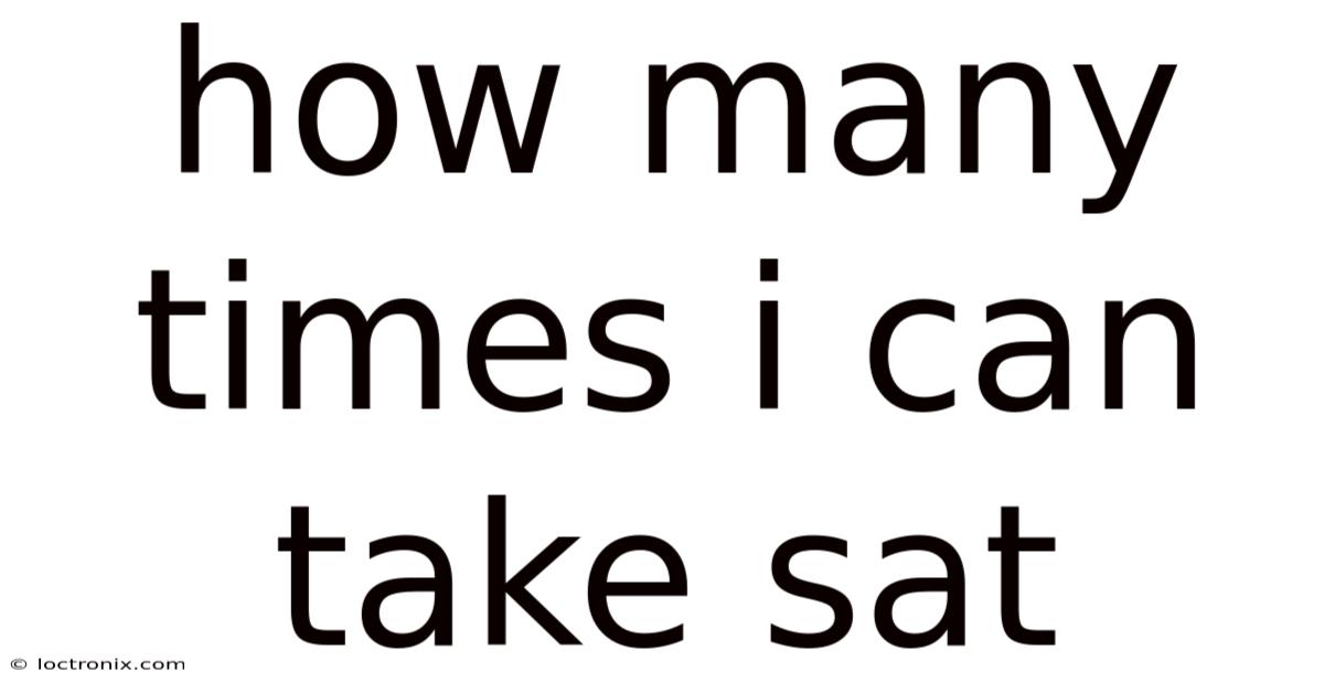 How Many Times I Can Take Sat