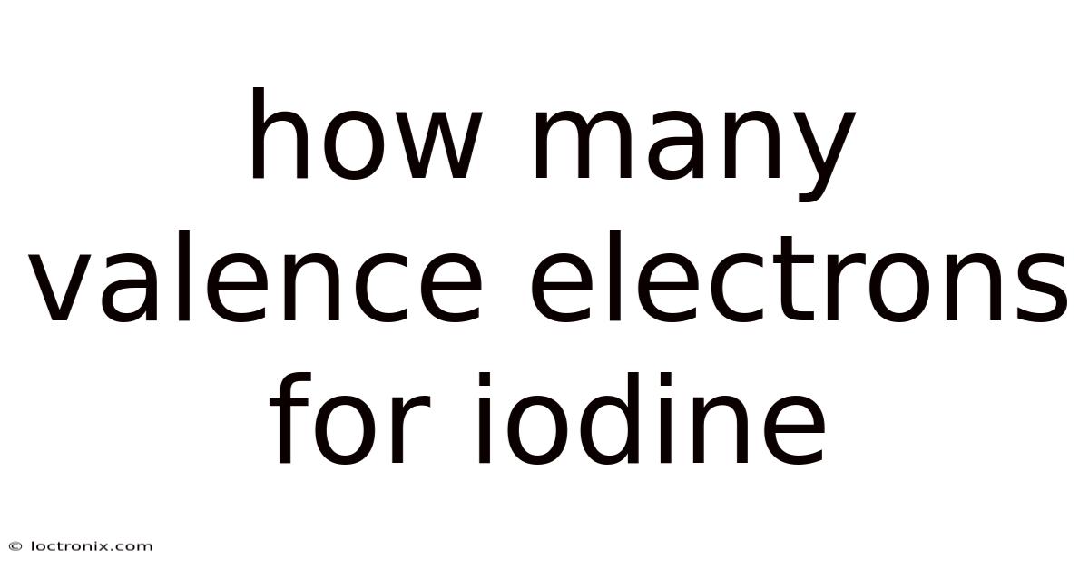 How Many Valence Electrons For Iodine