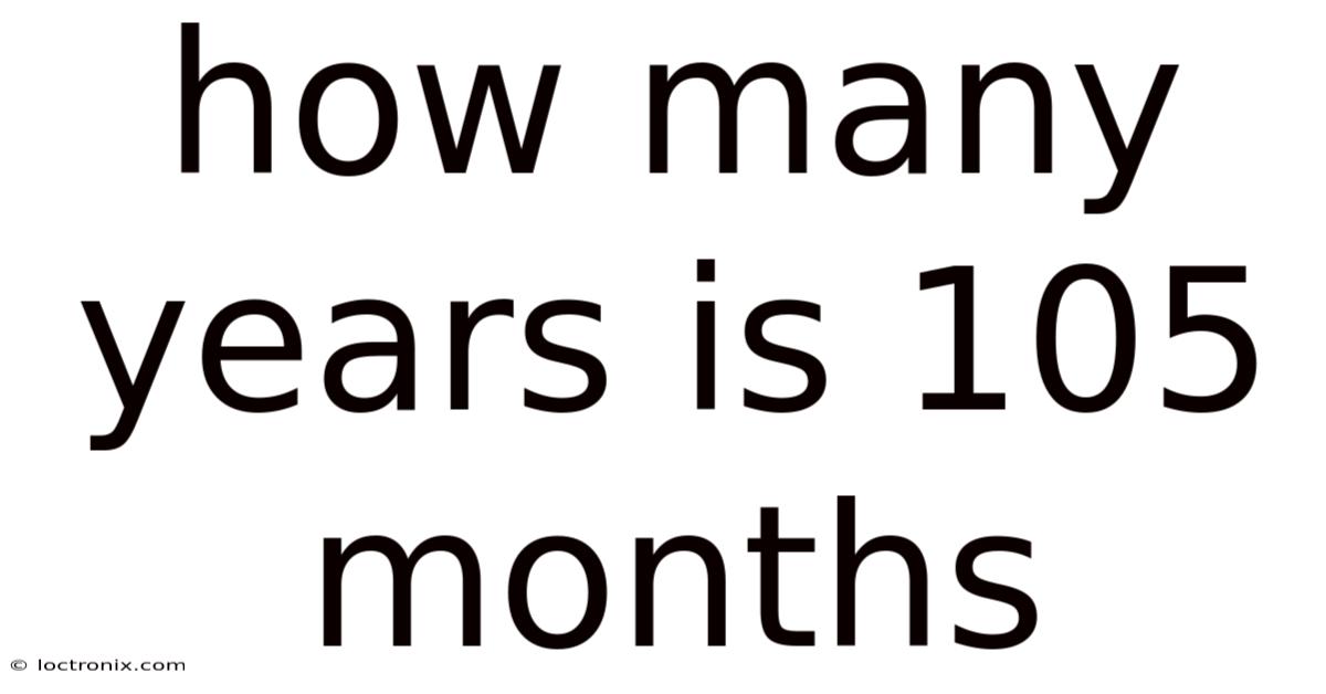 How Many Years Is 105 Months