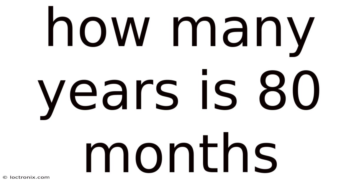 How Many Years Is 80 Months