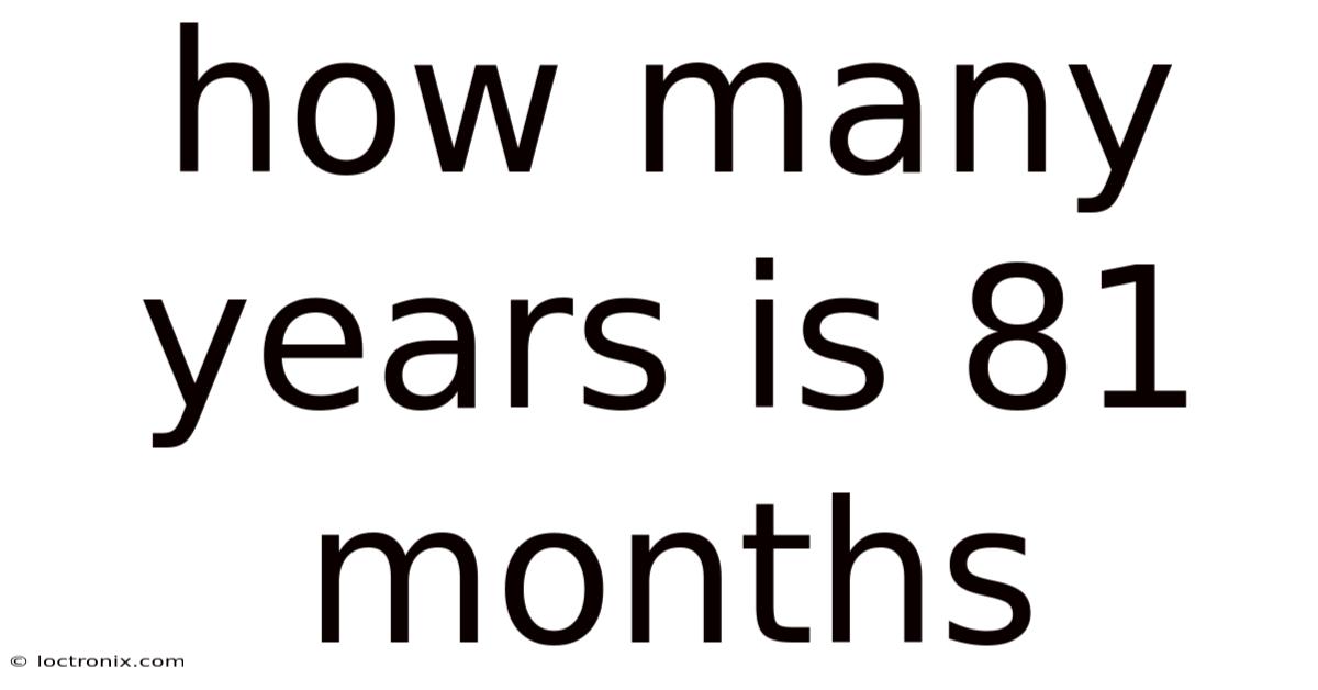 How Many Years Is 81 Months