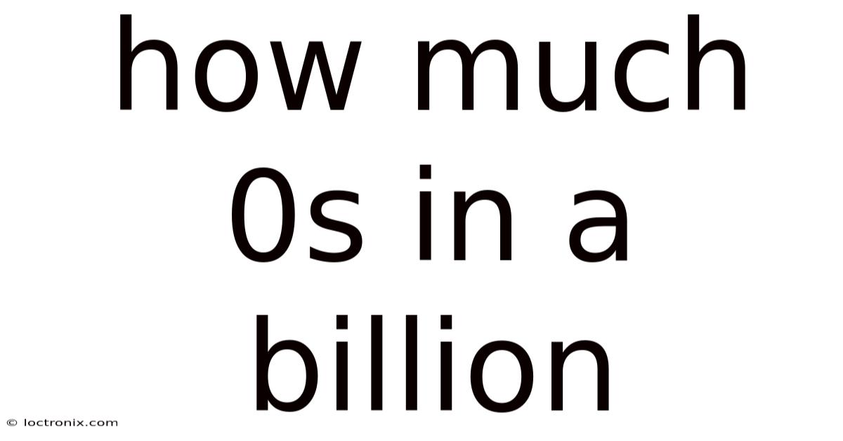 How Much 0s In A Billion