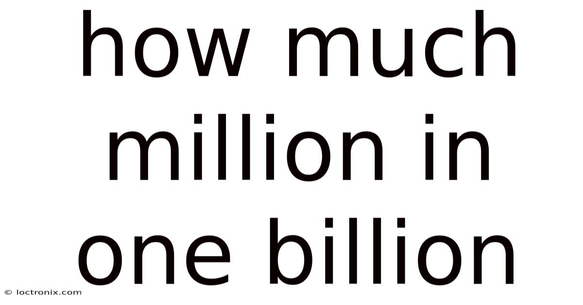 How Much Million In One Billion