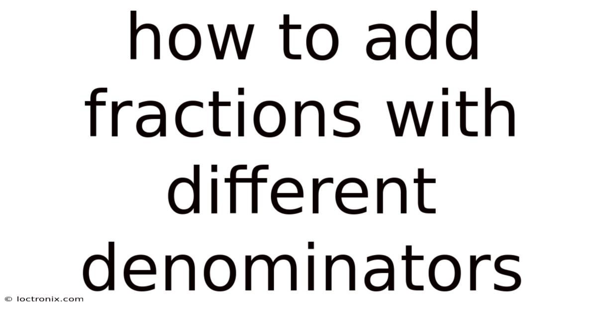 How To Add Fractions With Different Denominators