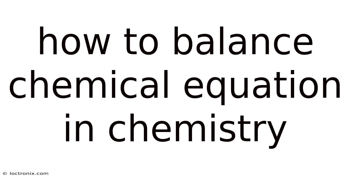 How To Balance Chemical Equation In Chemistry