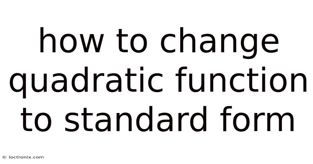 How To Change Quadratic Function To Standard Form