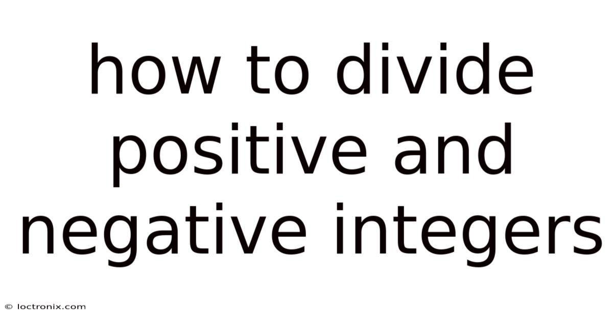 How To Divide Positive And Negative Integers