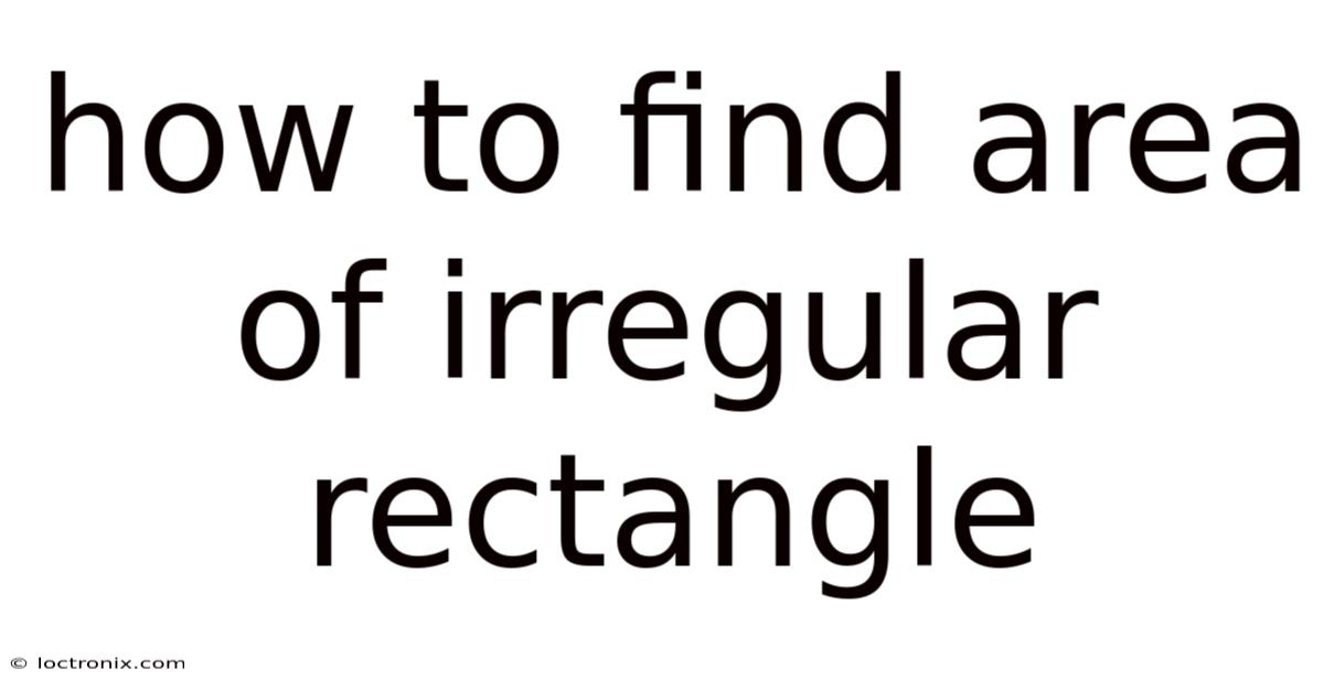 How To Find Area Of Irregular Rectangle
