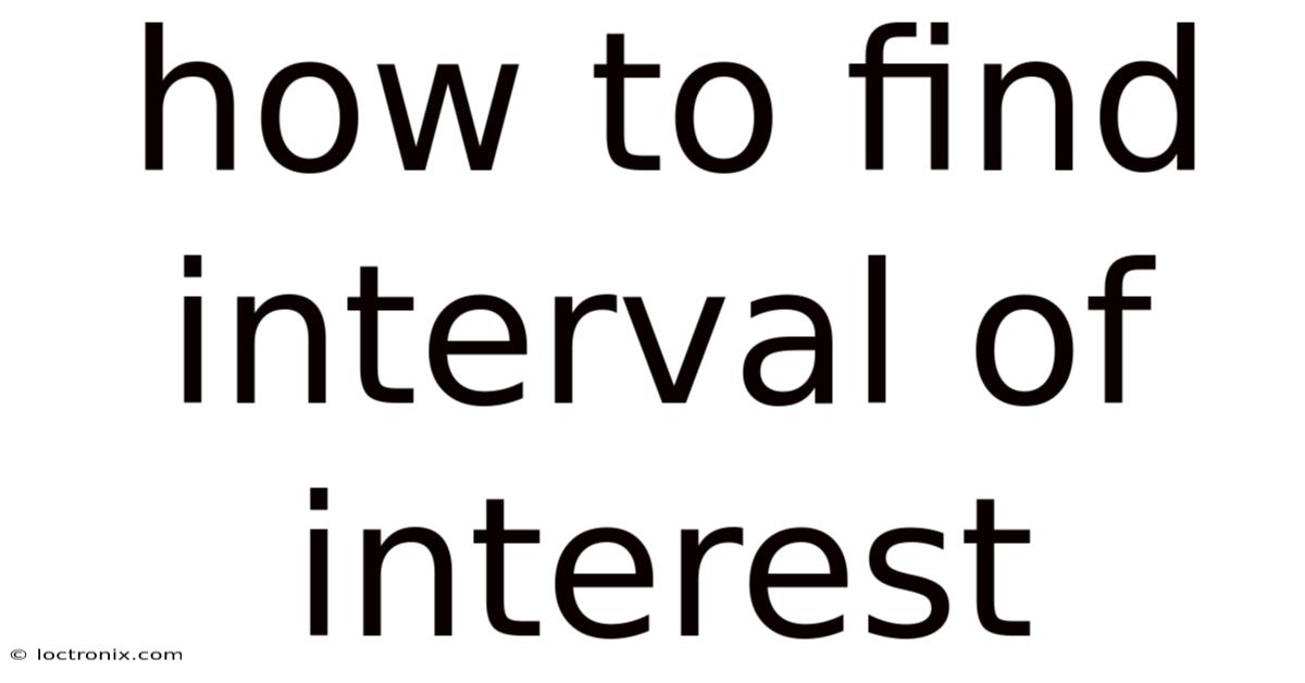 How To Find Interval Of Interest