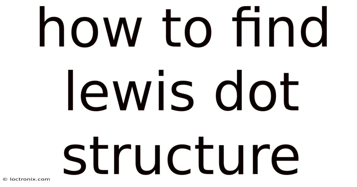 How To Find Lewis Dot Structure