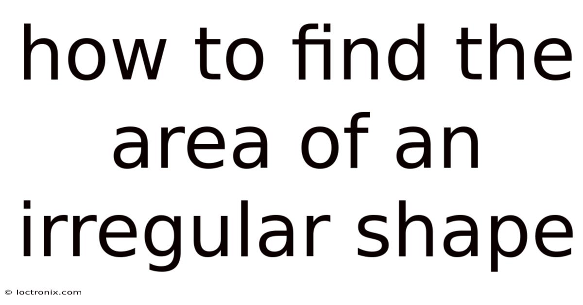 How To Find The Area Of An Irregular Shape