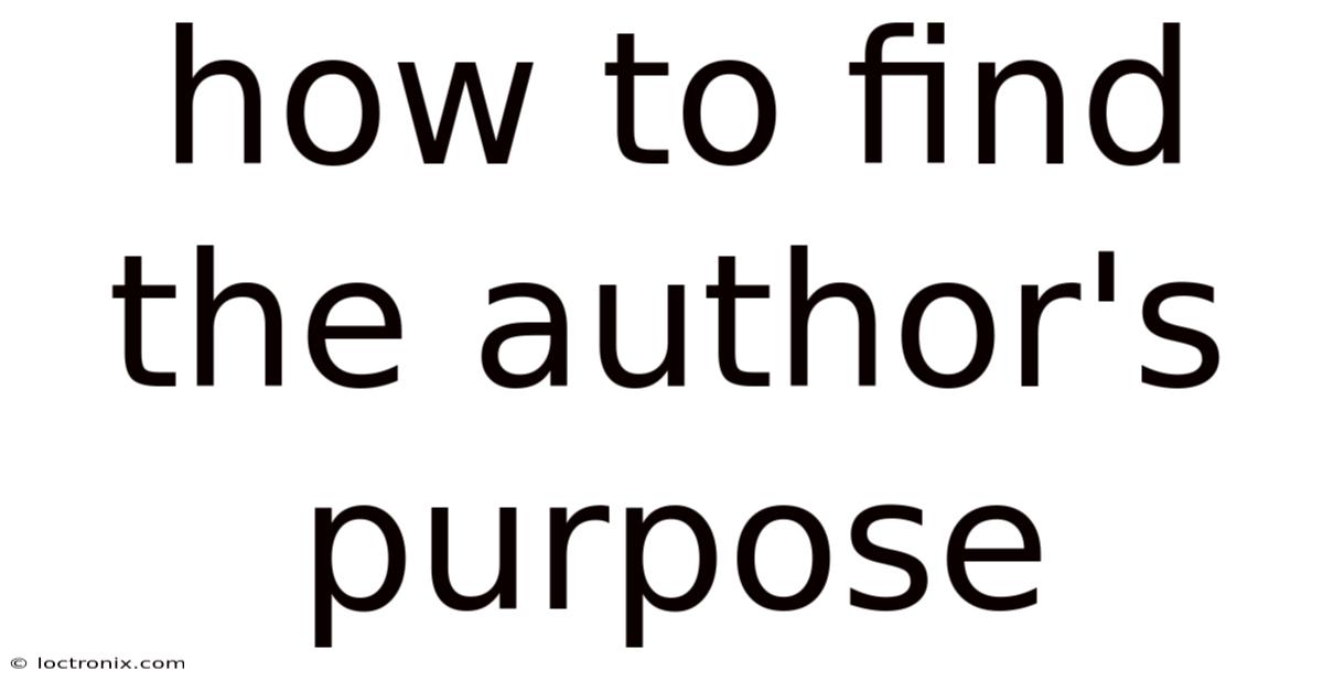 How To Find The Author's Purpose