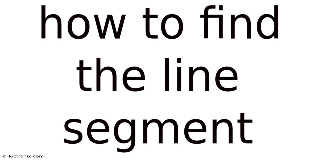 How To Find The Line Segment