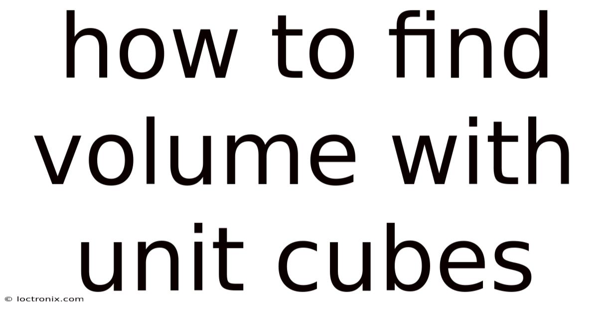 How To Find Volume With Unit Cubes