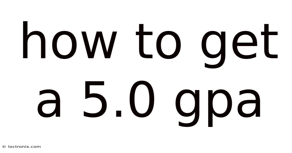 How To Get A 5.0 Gpa