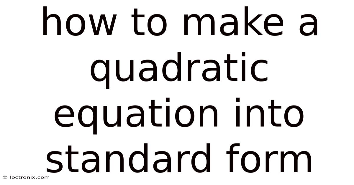 How To Make A Quadratic Equation Into Standard Form