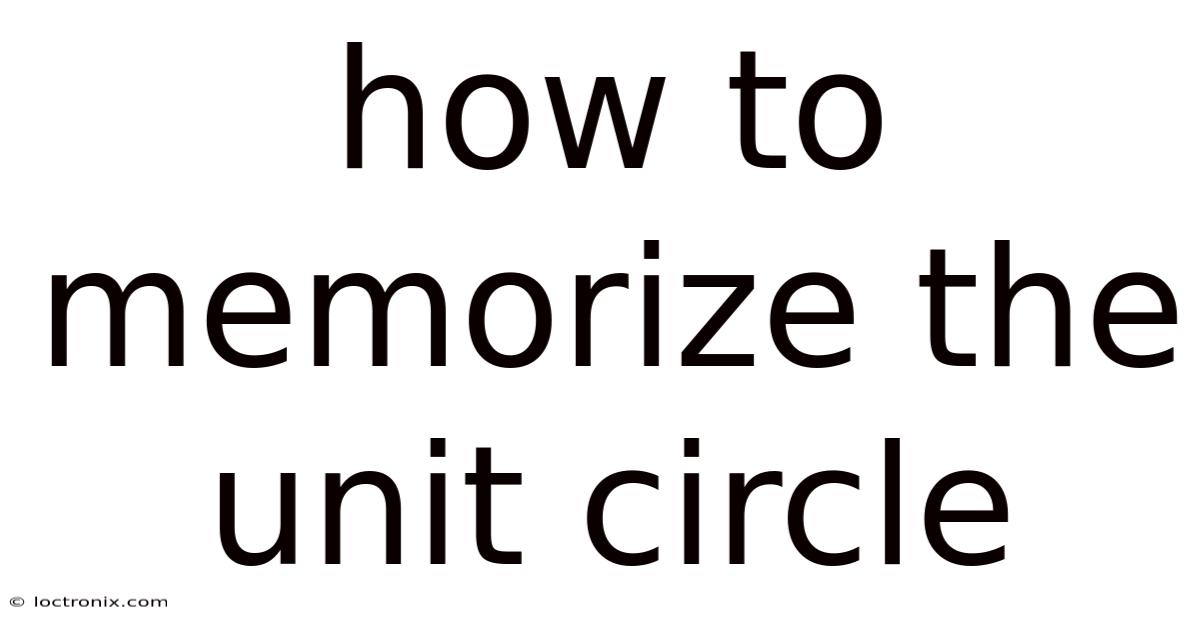 How To Memorize The Unit Circle