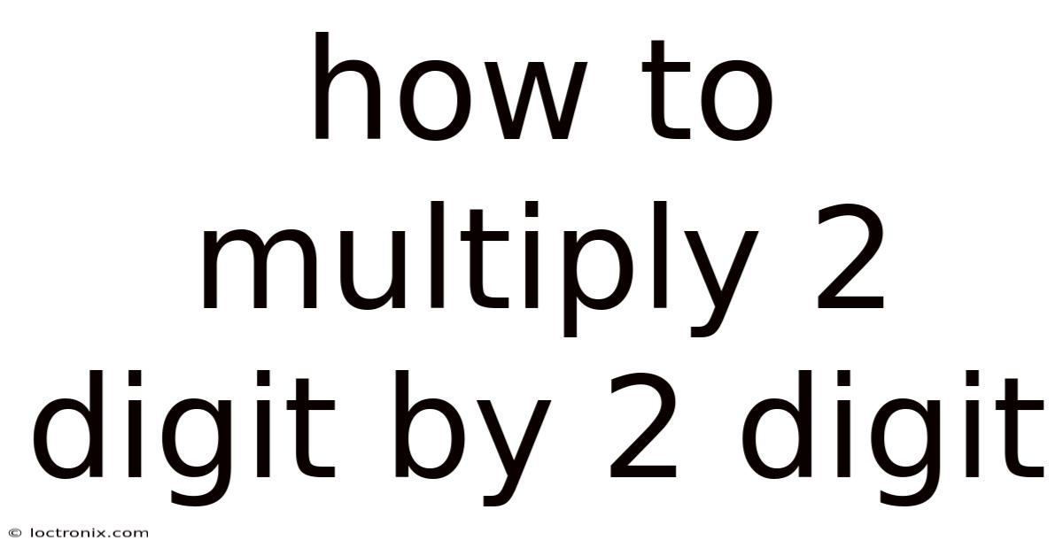 How To Multiply 2 Digit By 2 Digit